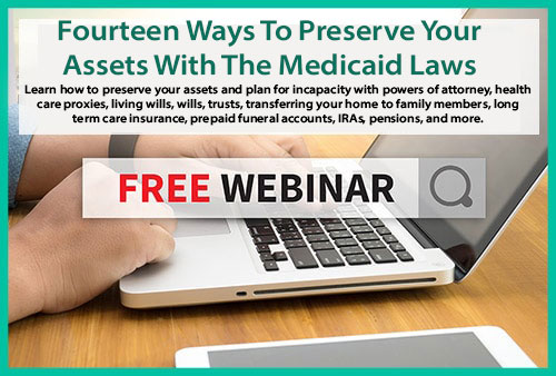 Fourteen Ways To Preserve Your Assets With The Medicaid Laws